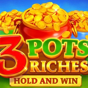 3 Pots Riches: Hold and Win