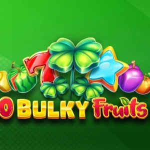 40 Bulky Fruits 6 Reels