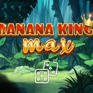 Banana King MAX Dice
