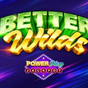 Better Wilds PowerPlay Jackpot