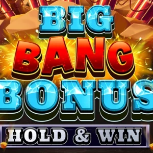 Big Bang Bonus: Hold & Win