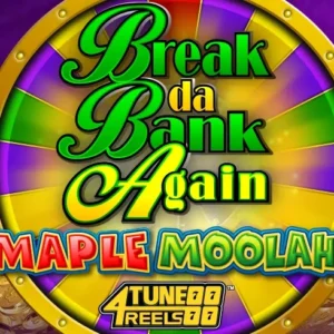 Break Da Bank Again Maple Moolah 4Tune Reels