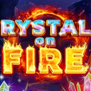 Crystals on Fire