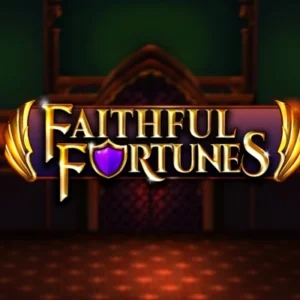 Faithful Fortunes