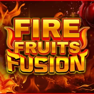 Fire Fruits Fusion