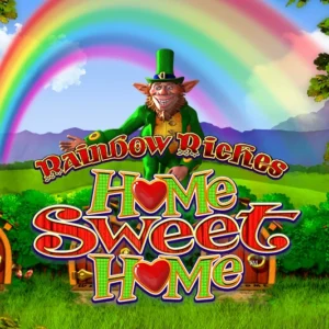 Rainbow Riches Home Sweet Home