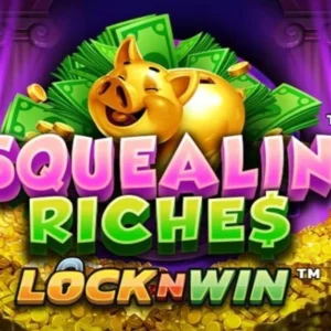 Squealin' Riches