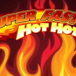 Super Fast Hot Hot