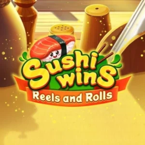 Sushi Wins - Reels & Rolls
