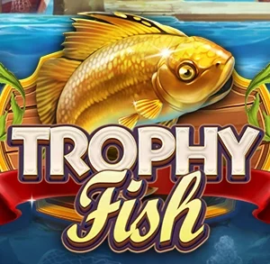 Trophy Fish